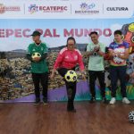 ALISTAN CAMPAÑA “ECATEPEC PAL MUNDO ” PARA VIVIR LA FIESTA MUNDIALISTA