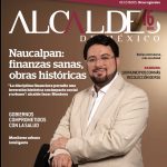 RECONOCE ALCALDES DE MÉXICO A NAUCALPAN POR SU REINGENIERÍA FINANCIERA Y RÉCORD DE INVERSIÓN EN OBRA PÚBLICA